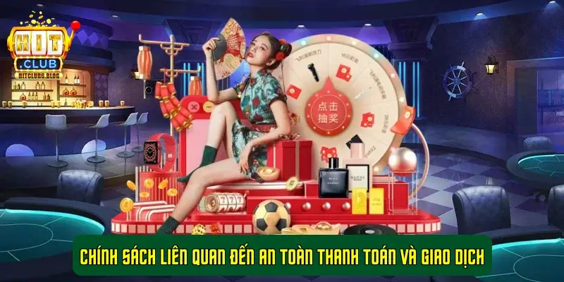 Chính sách liên quan đến an toàn thanh toán và giao dịch