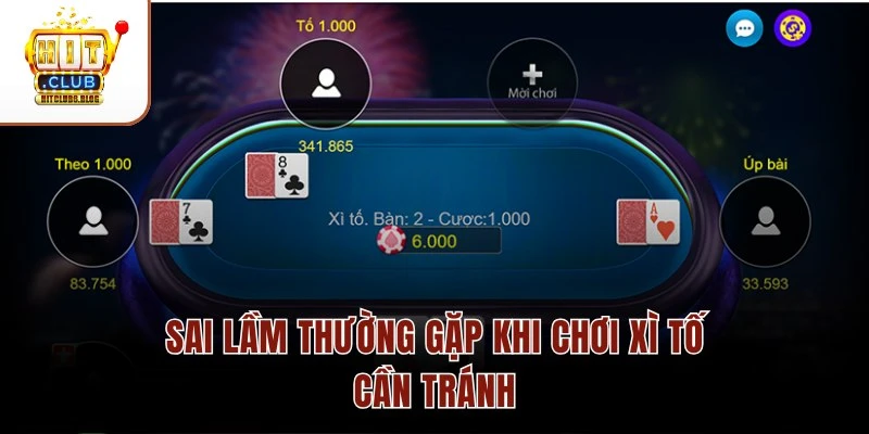 Sai lầm thường gặp khi chơi Xì Tố cần tránh