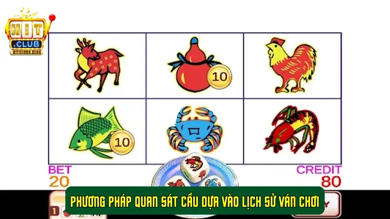 Phương pháp quan sát Cầu Dựa vào lịch sử ván chơi
