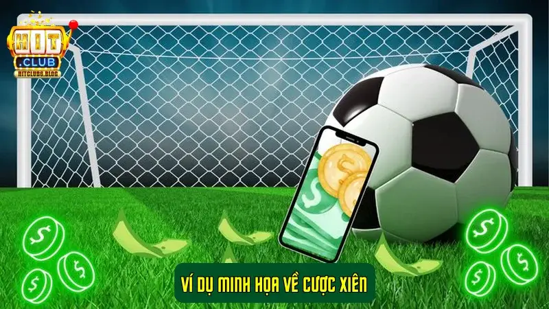 Ví dụ minh họa về Cược Xiên