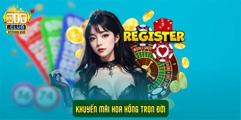 Khuyến mãi hoa hồng trọn đời