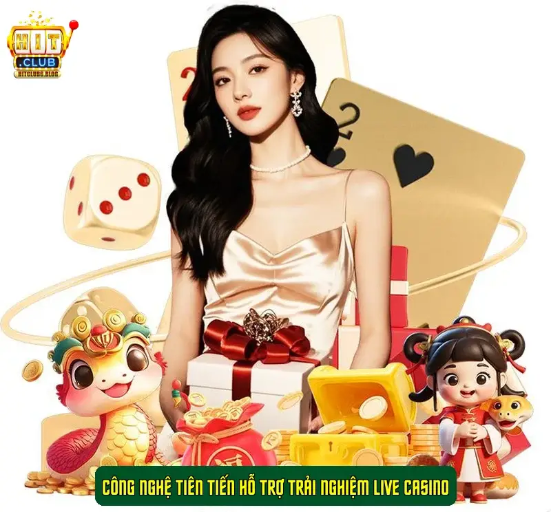 Công nghệ tiên tiến hỗ trợ trải nghiệm Live Casino