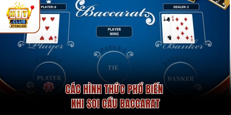 Các hình thức phổ biến khi soi cầu Baccarat