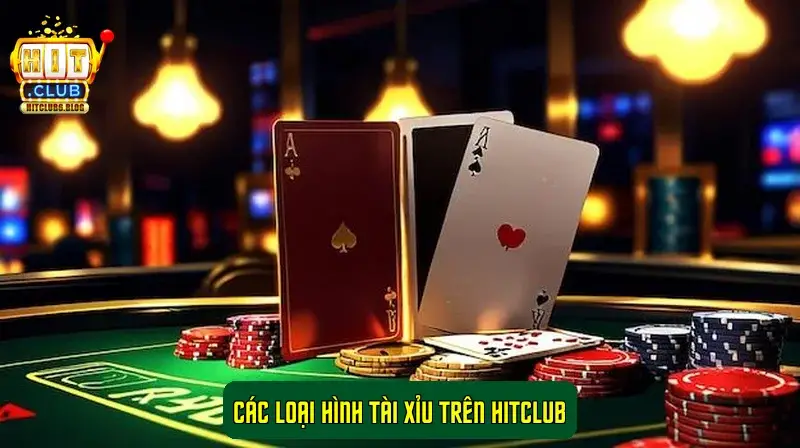 Các loại hình Tài Xỉu trên Hitclub