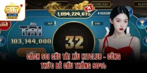 Cách Soi Cầu Tài Xỉu Hitclub – Công Thức Bẻ Cầu Thắng 90%