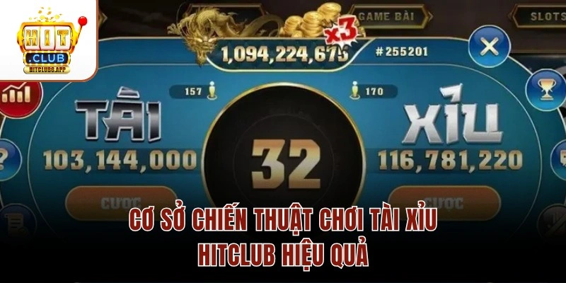 Cơ sở chiến thuật chơi tài xỉu Hitclub hiệu quả