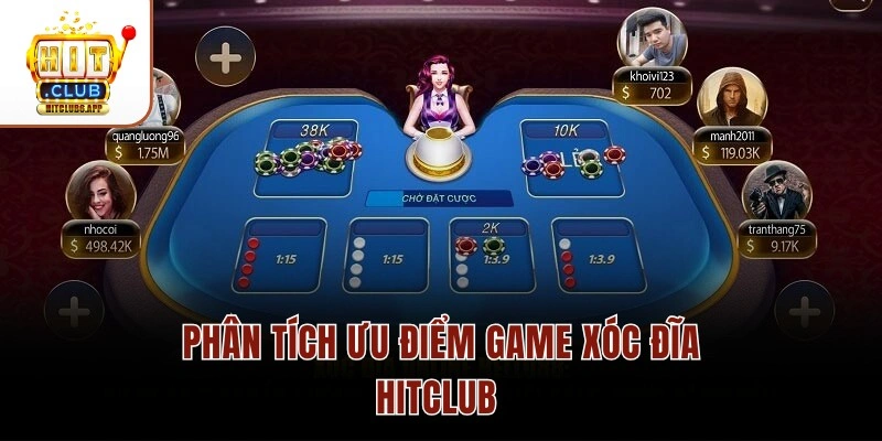 Phân tích ưu điểm game xóc đĩa Hitclub 