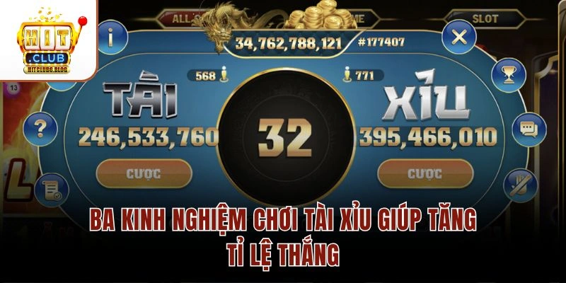 Ba kinh nghiệm chơi Tài xỉu giúp tăng tỉ lệ thắng